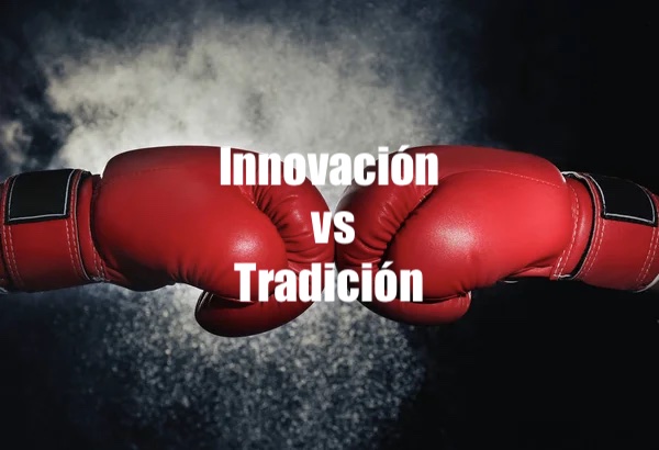 Innovación vs tradición